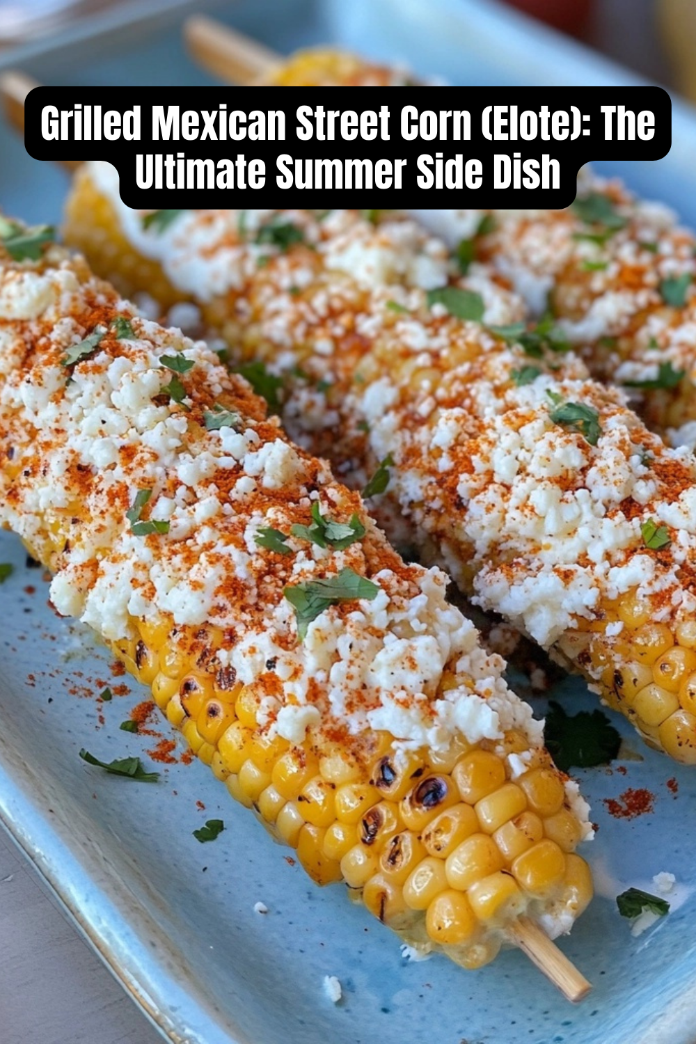 Grilled Mexican Street Corn