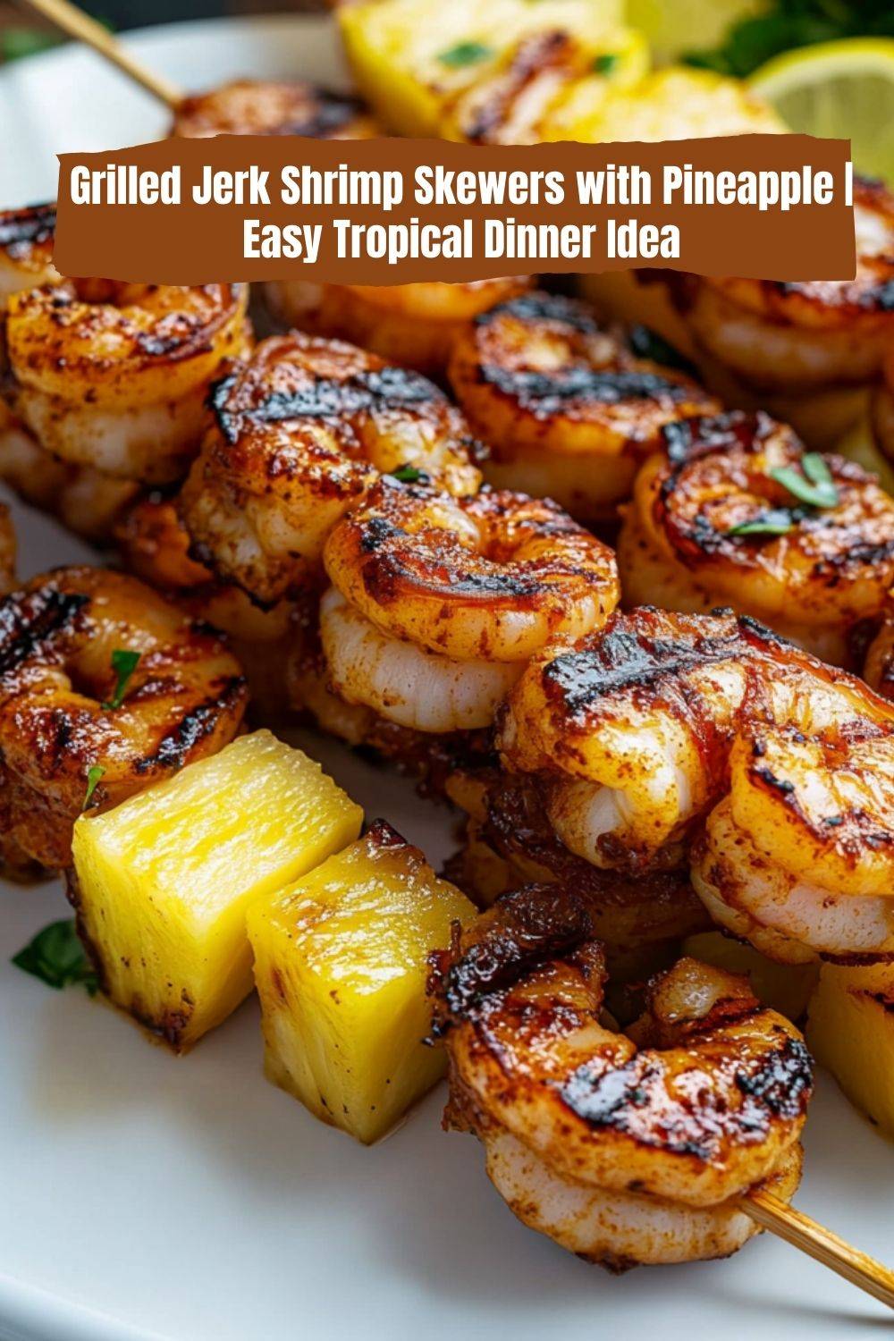 Grilled Jerk Shrimp Skewers with Pineapple