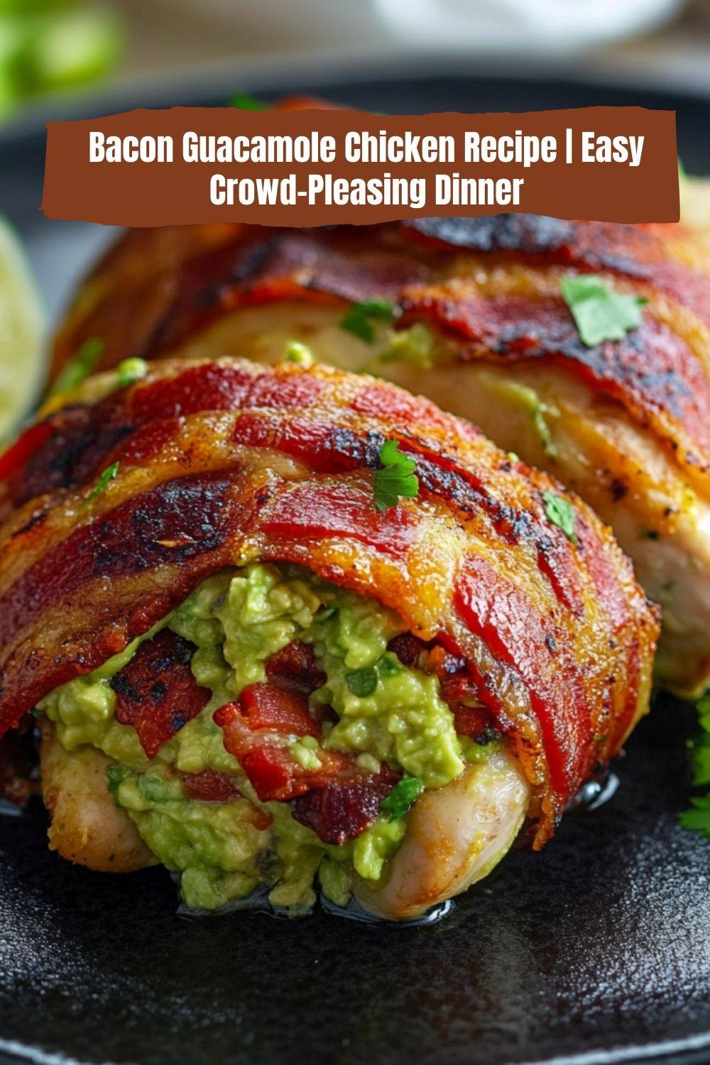 Bacon Wrapped Guacamole Stuffed Chicken