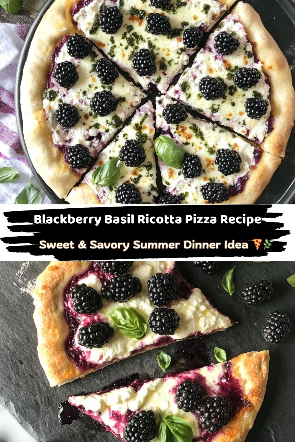 Blackberry Basil Ricotta Pizza