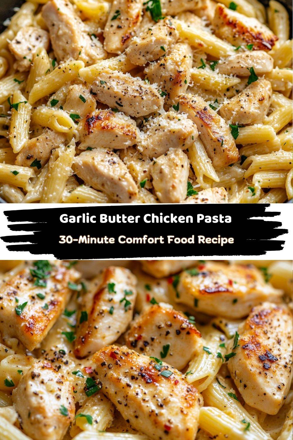 Garlic Butter Chicken Pasta