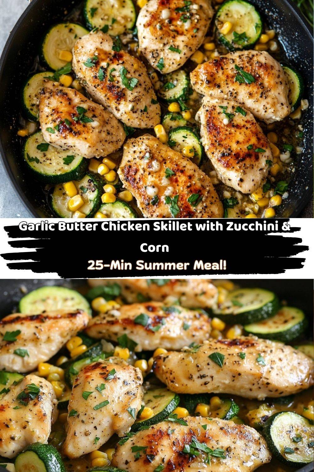 Garlic Butter Chicken with Zucchini & Corn