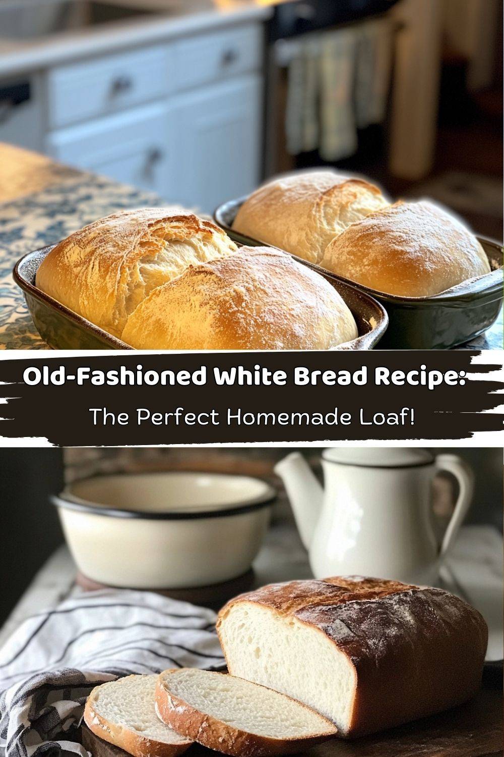 Old-Fashioned White Bread Recipe