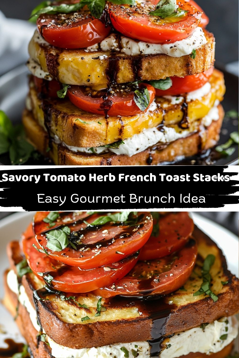Savory Tomato Herb French Toast Stacks