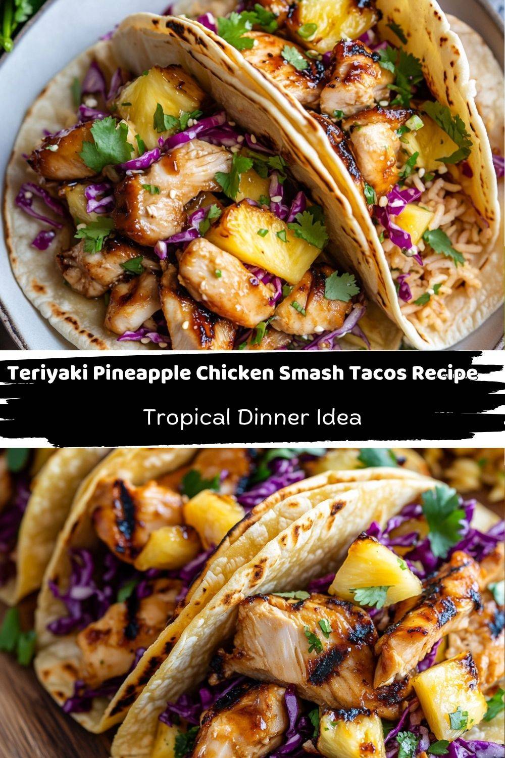 Teriyaki Pineapple Chicken Smash Tacos