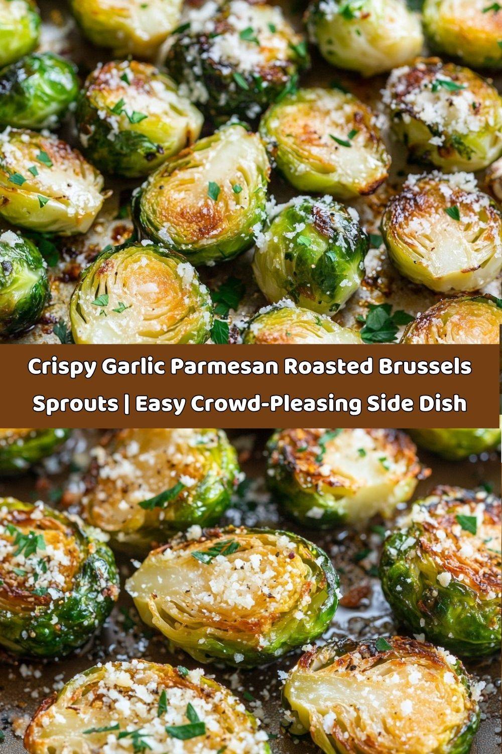 Garlic Parmesan Roasted Brussels Sprouts