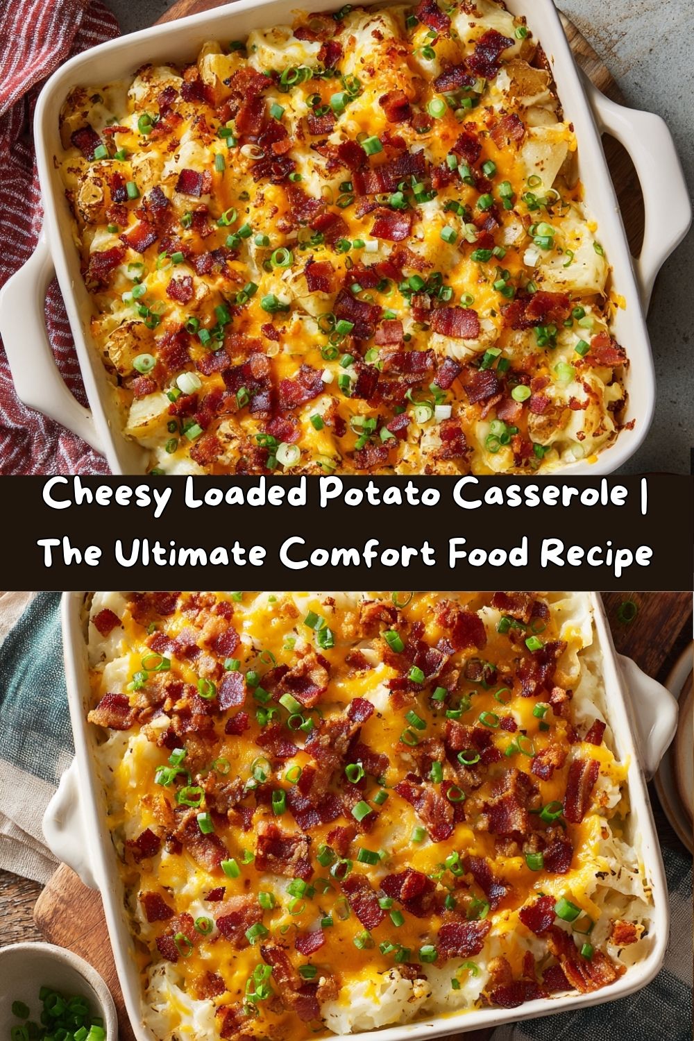 Cheesy Loaded Potato Casserole