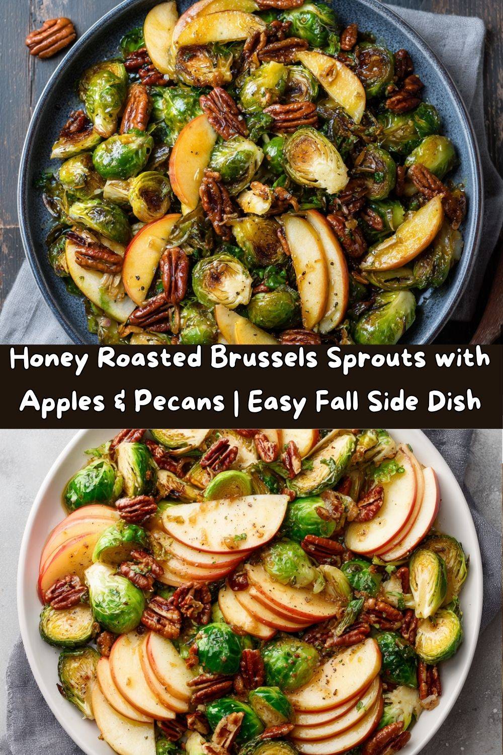 Honey Roasted Brussels Sprouts with Apples & Pecans