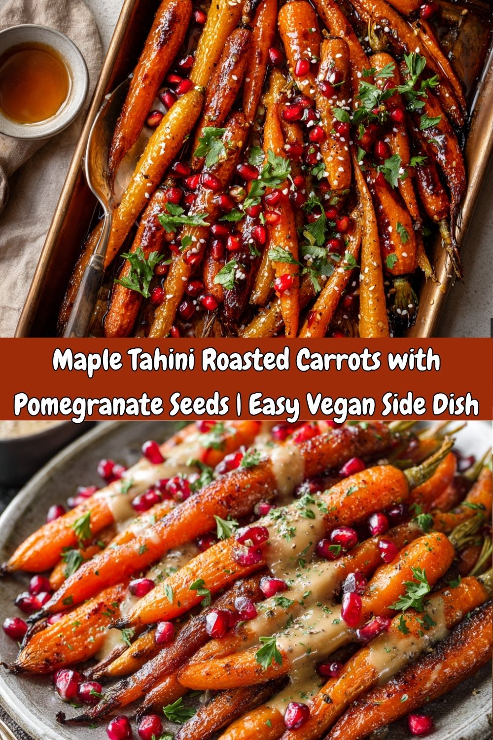Maple Tahini Roasted Carrots with Pomegranate Seeds