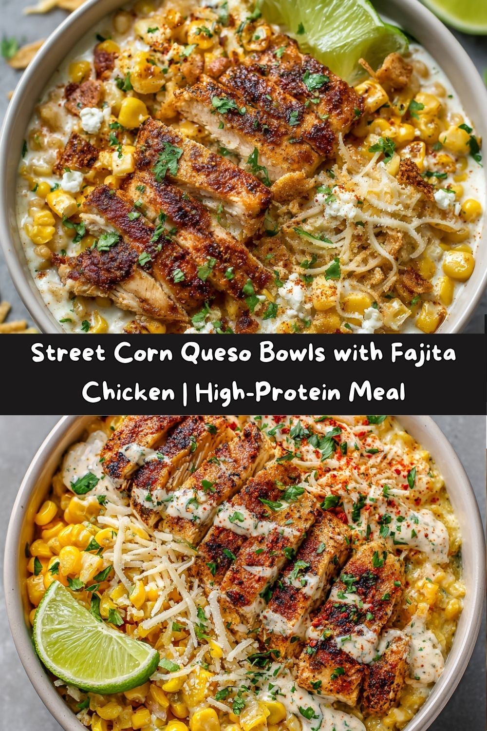 Street Corn Queso Bowls with Fajita Chicken