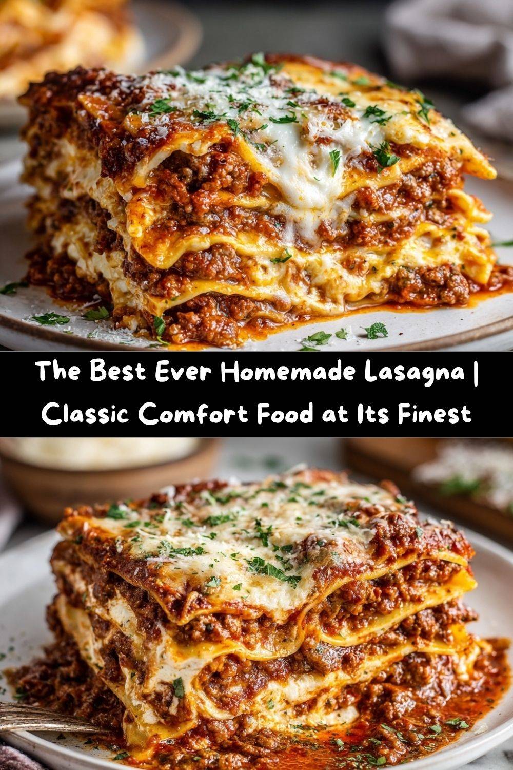 Best Ever Homemade Lasagna