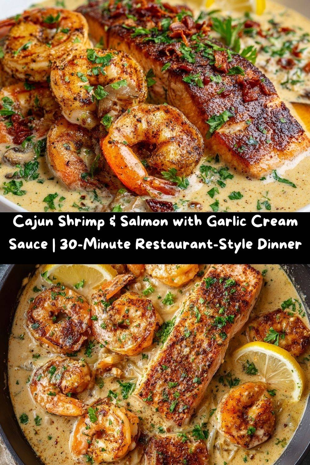 Cajun Shrimp & Salmon with Garlic Cream Sauce