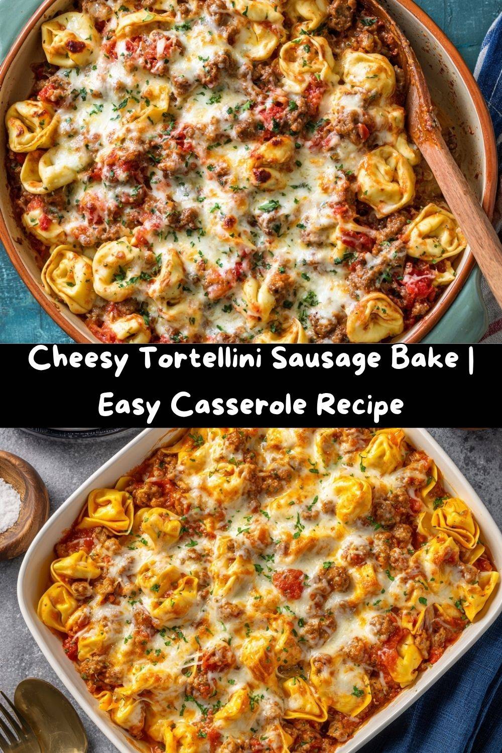Cheesy Tortellini Sausage Bake with Alfredo