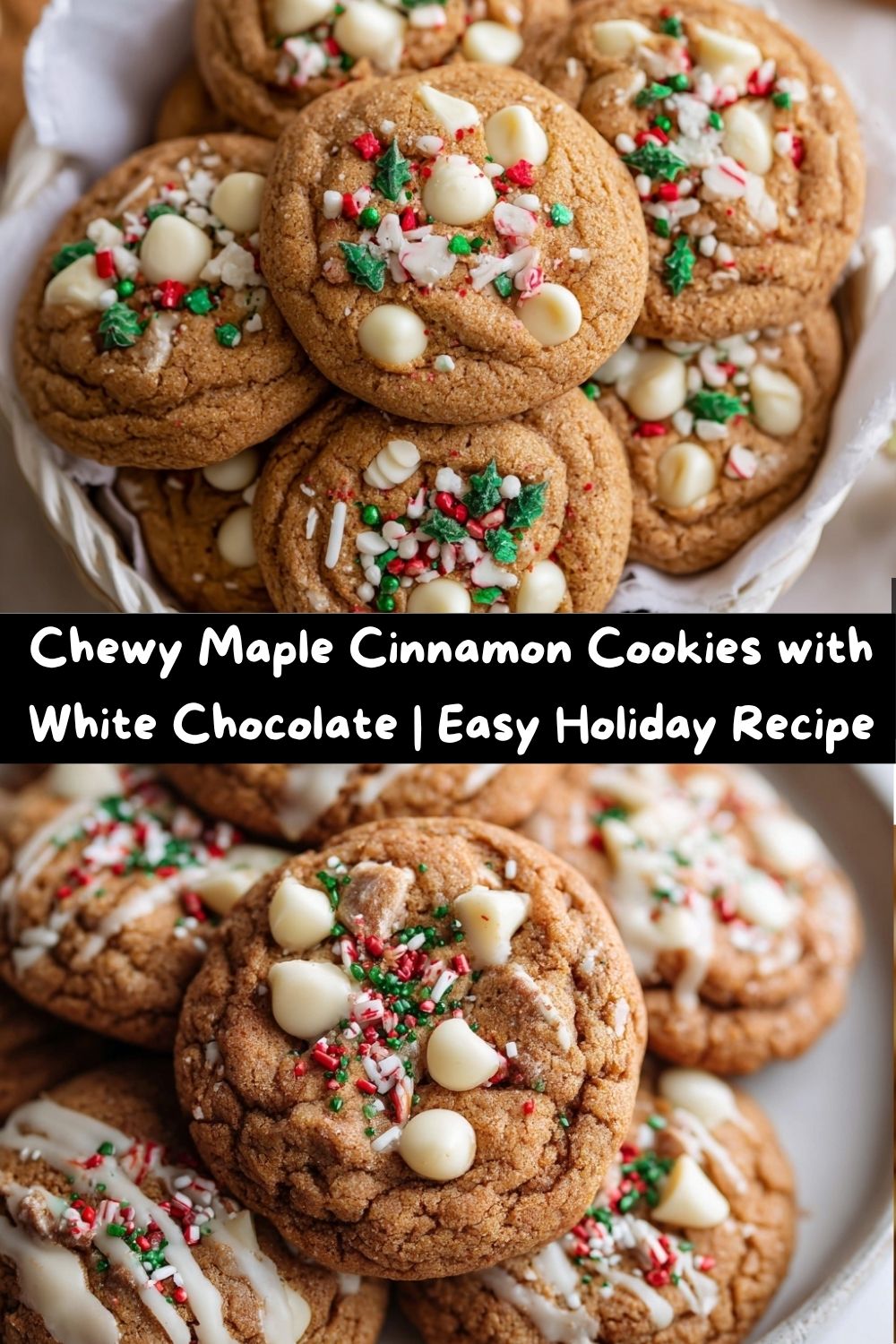 Chewy Maple Cinnamon Cookies with White Chocolate