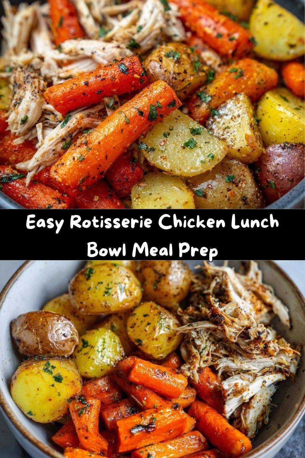 Easy Rotisserie Chicken Lunch Bowl with Roasted Carrots & Potatoes