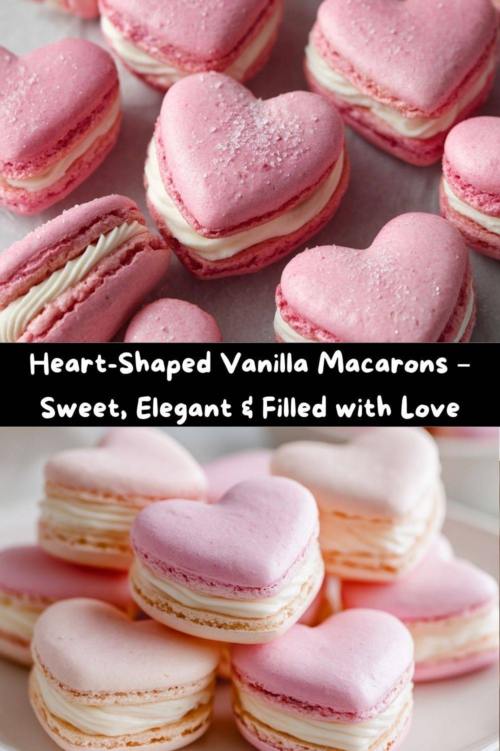 Heart-Shaped Vanilla Macarons with Buttercream