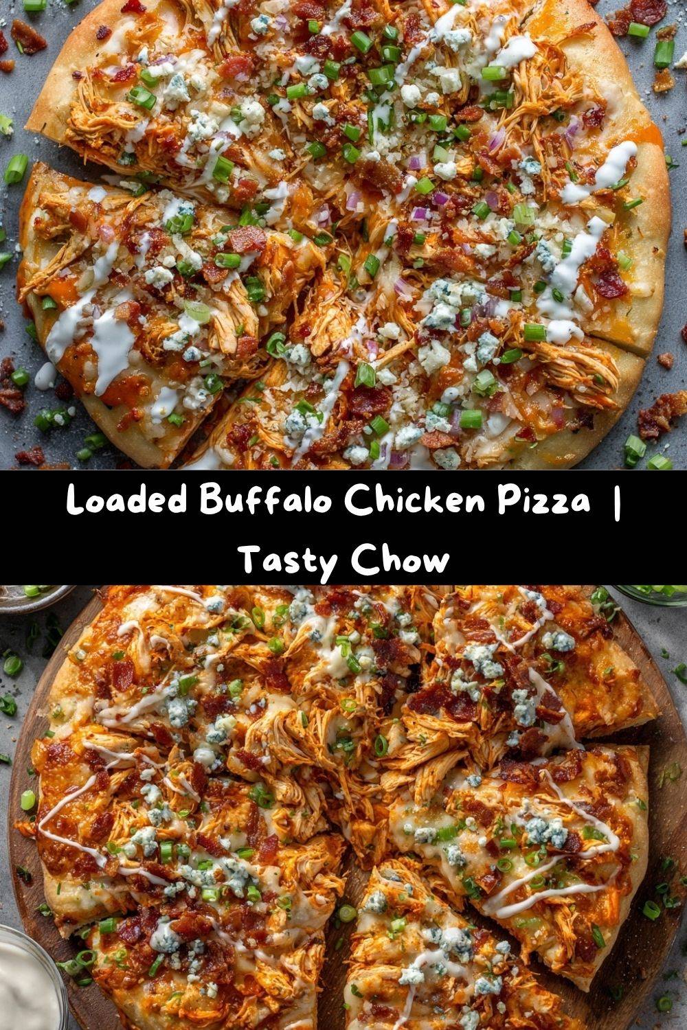 Loaded Buffalo Chicken Pizza