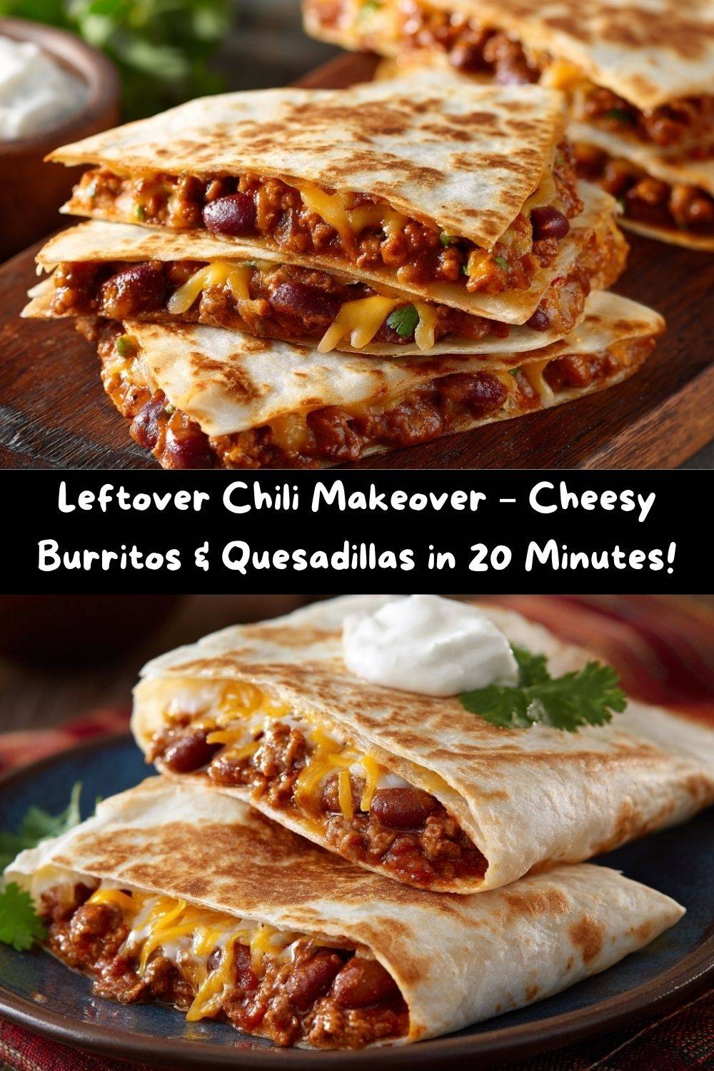 Chili Burritos & Quesadillas