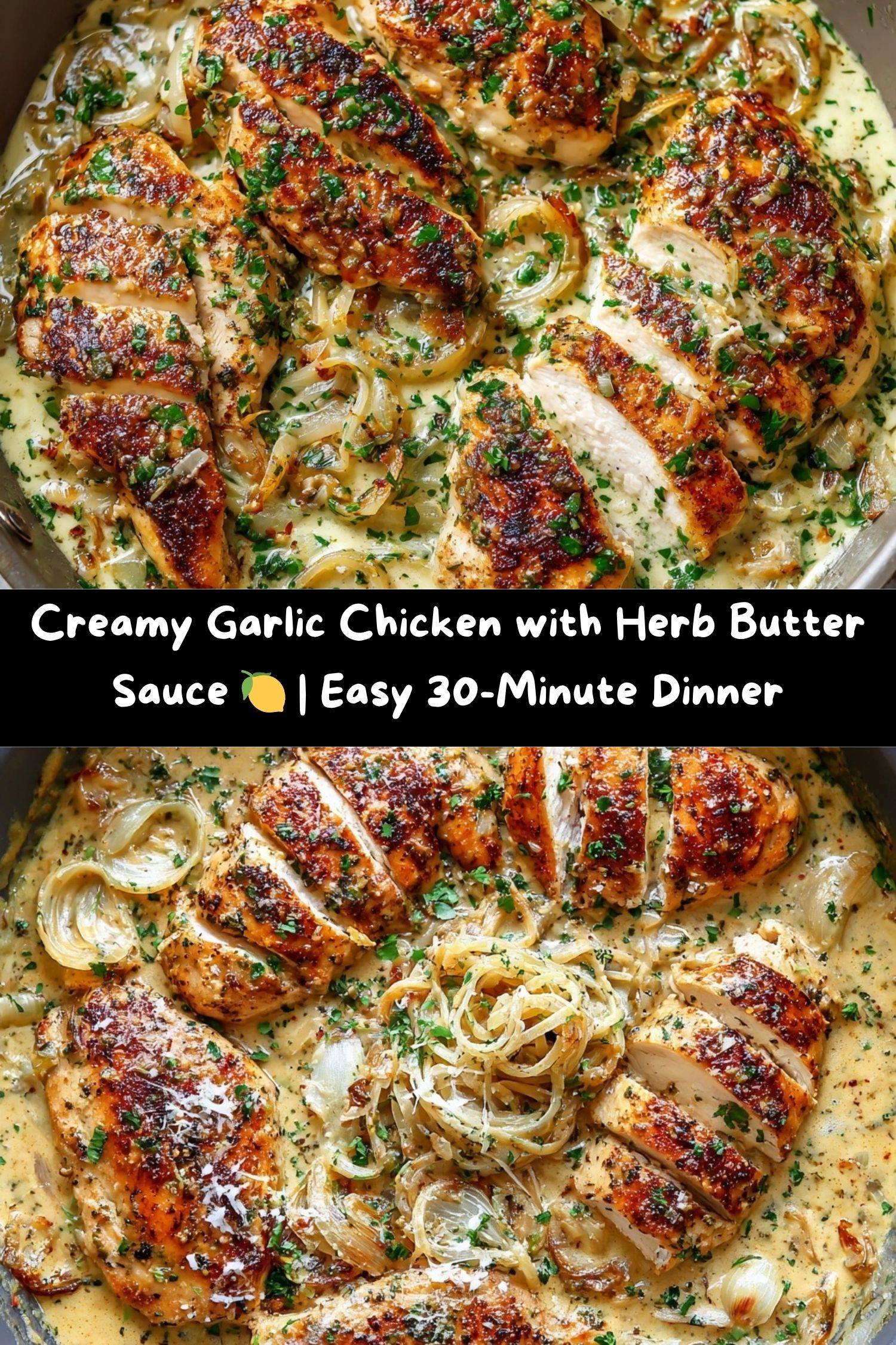 Creamy Garlic Chicken with Herb Butter Sauce