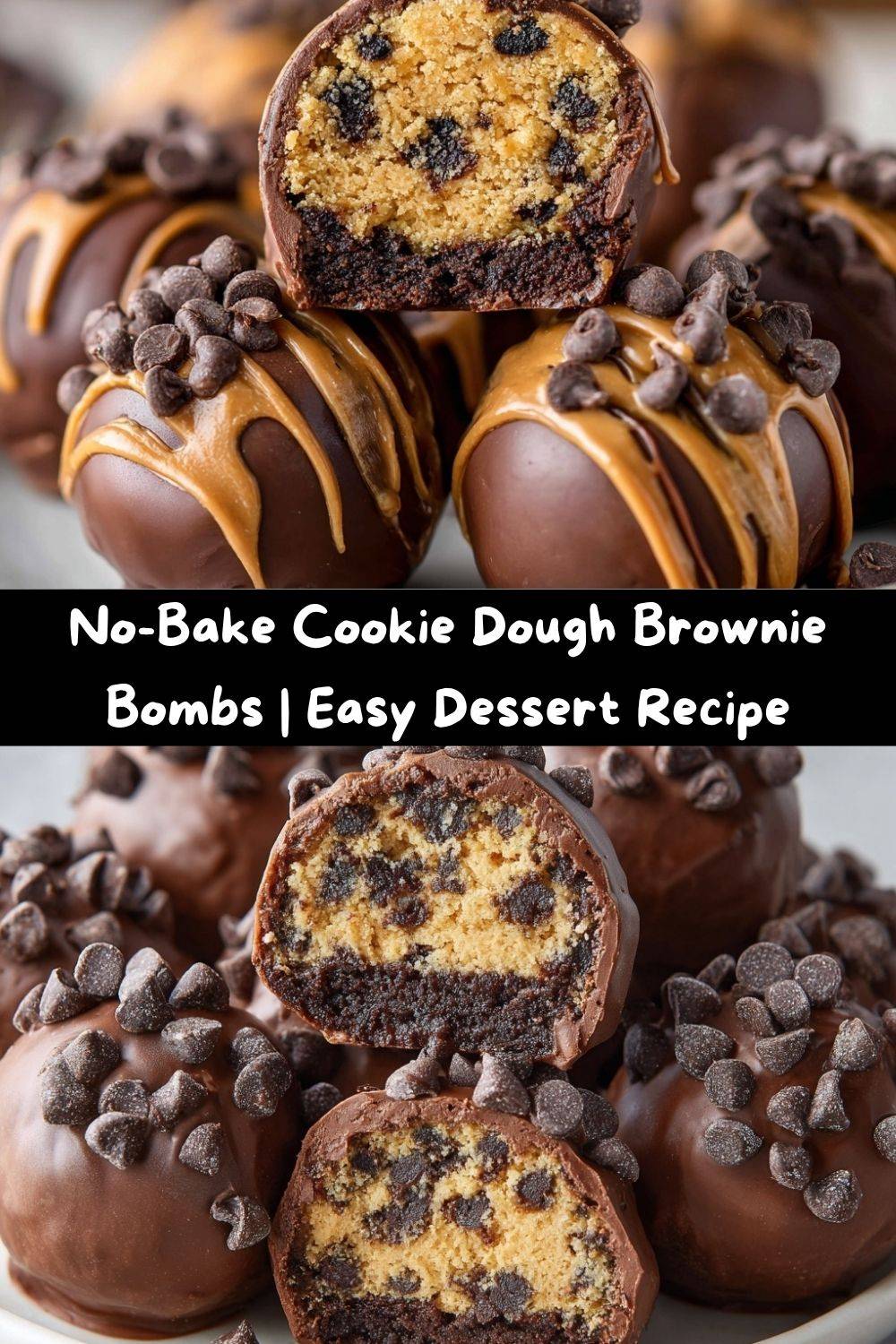 No-Bake Chocolate Chip Cookie Dough Brownie Bombs