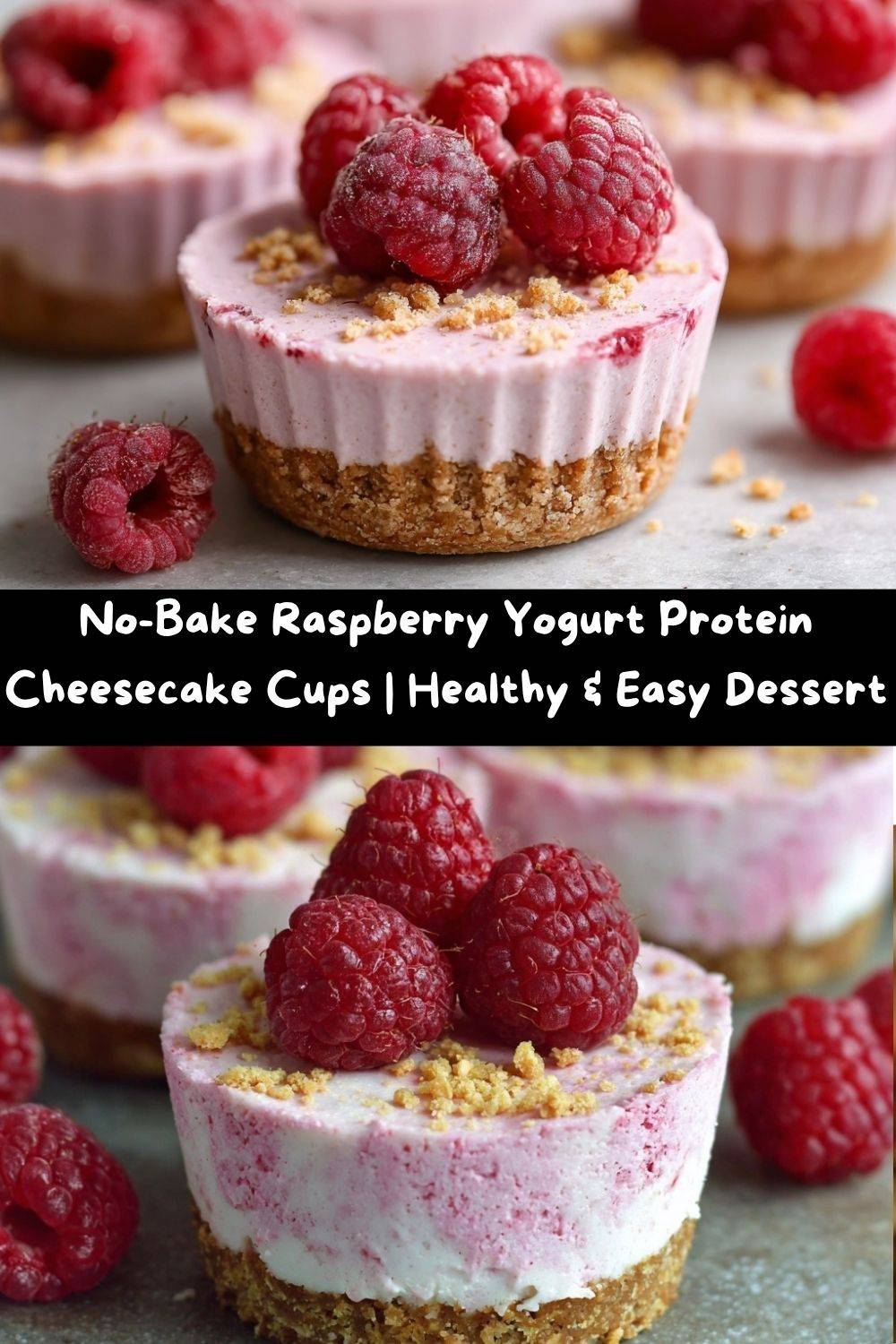 No-Bake Raspberry Yogurt Protein Cheesecake Cups