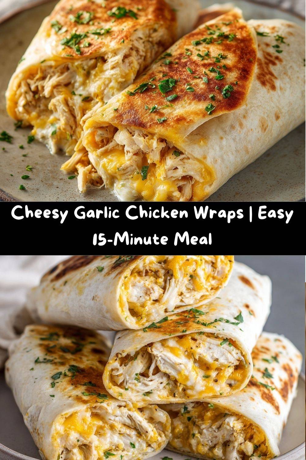 Cheesy Garlic Chicken Wraps