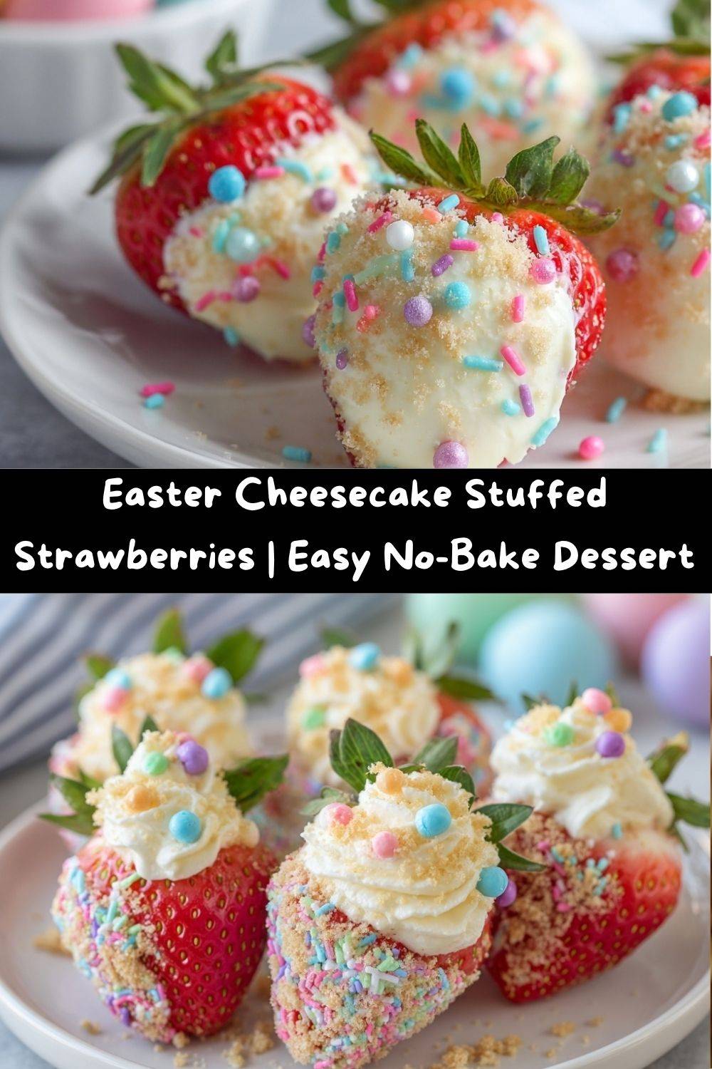 Easter Cheesecake-Stuffed Strawberries