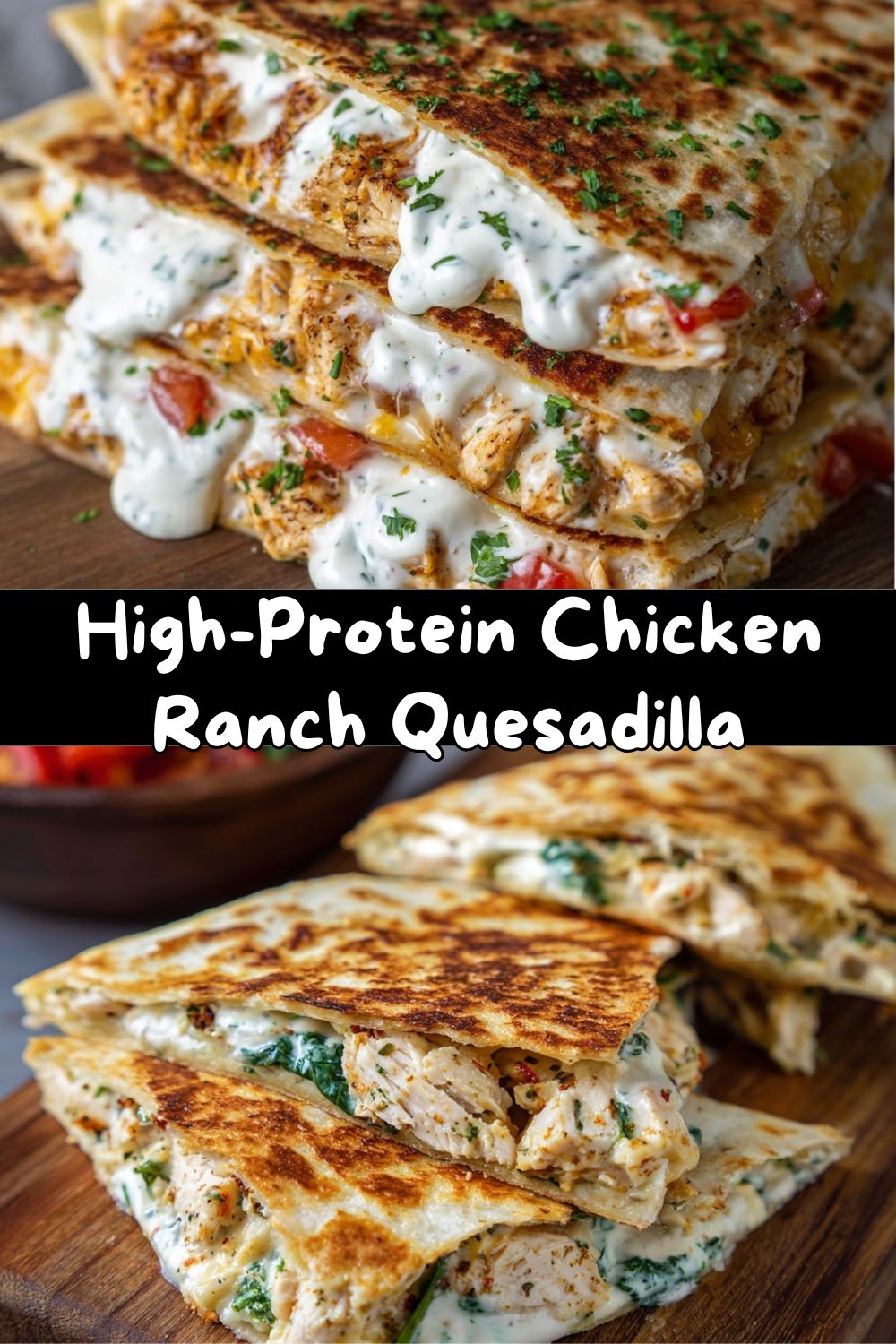 High‑Protein Chicken Ranch Quesadilla