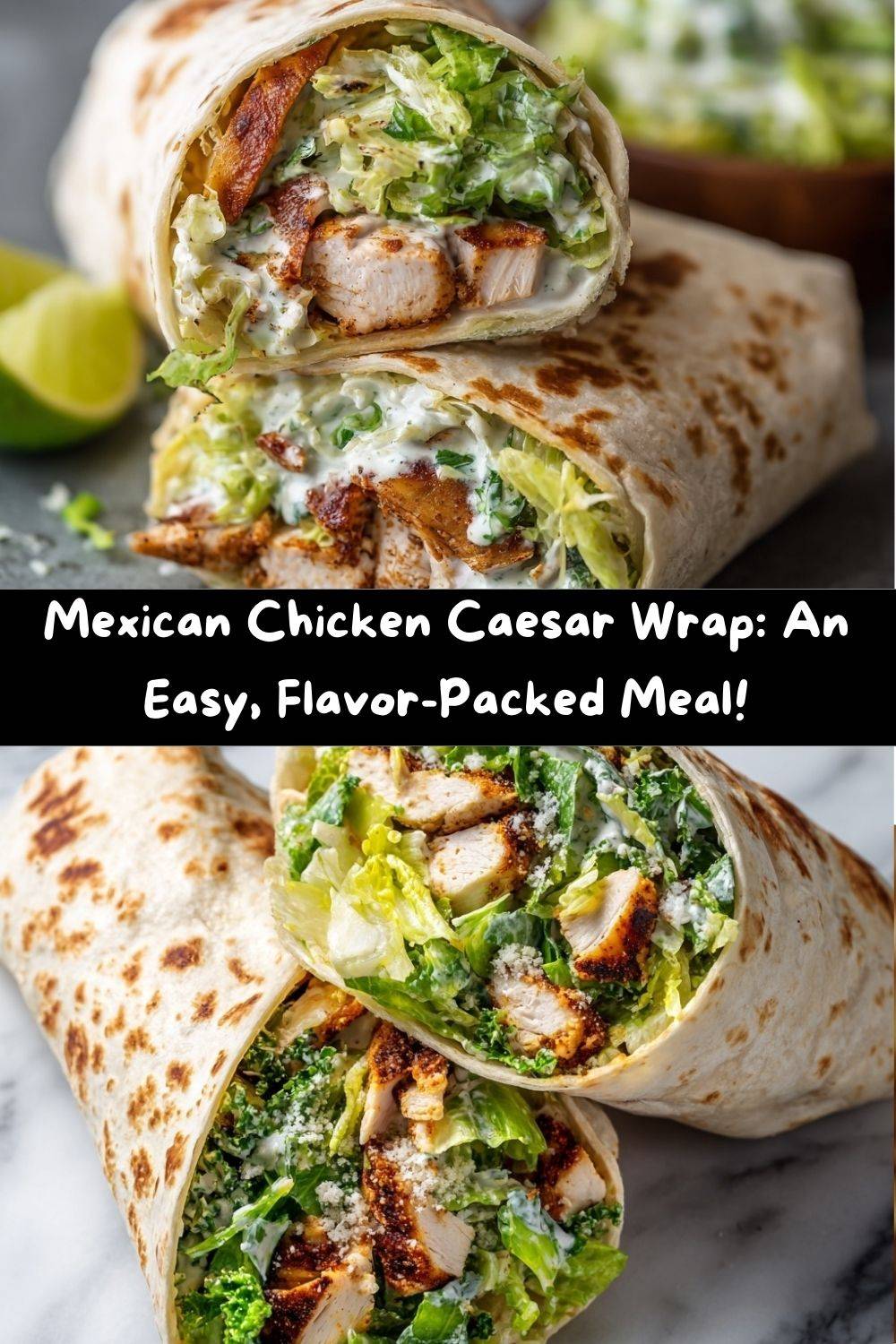 Mexican Chicken Caesar Wrap