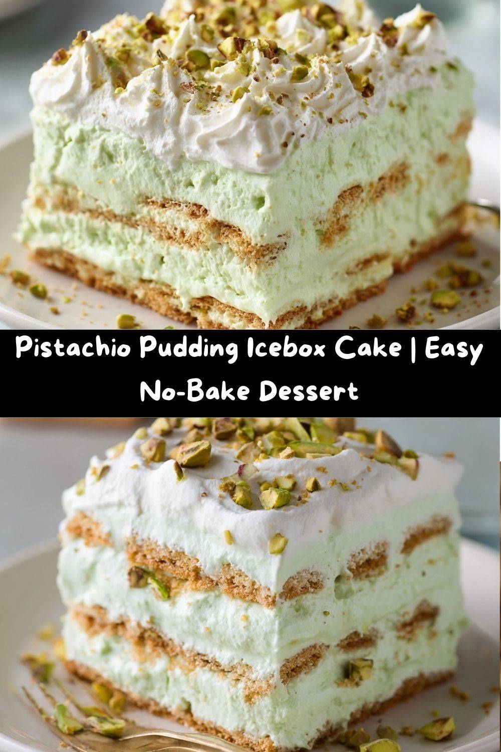 Pistachio Pudding Icebox Cake