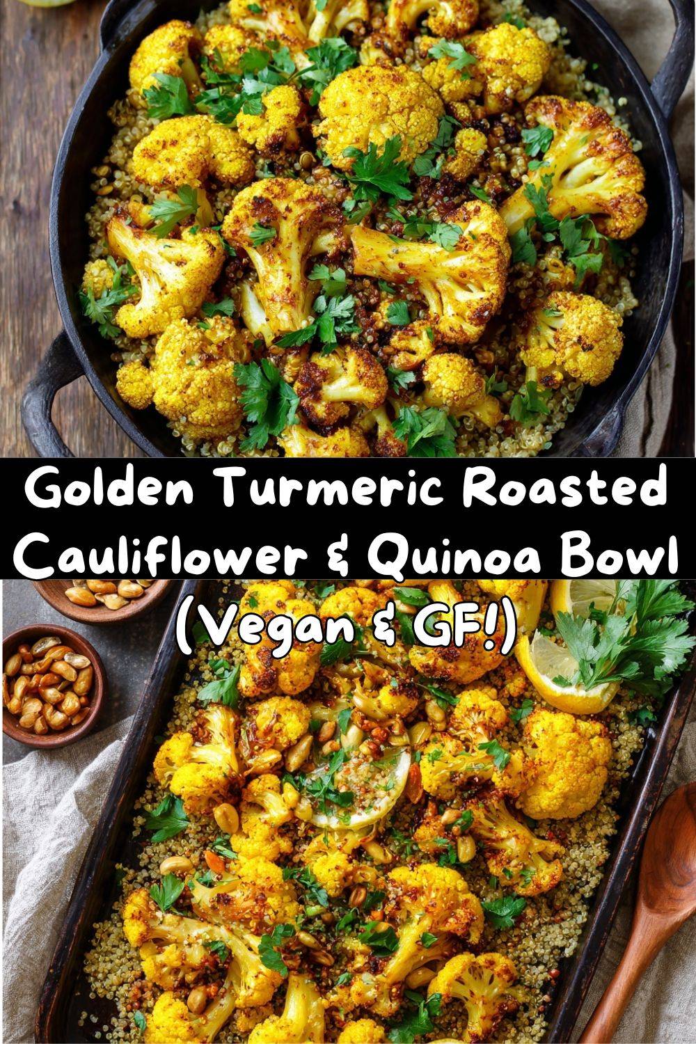 Golden Turmeric Roasted Cauliflower & Quinoa Bowl