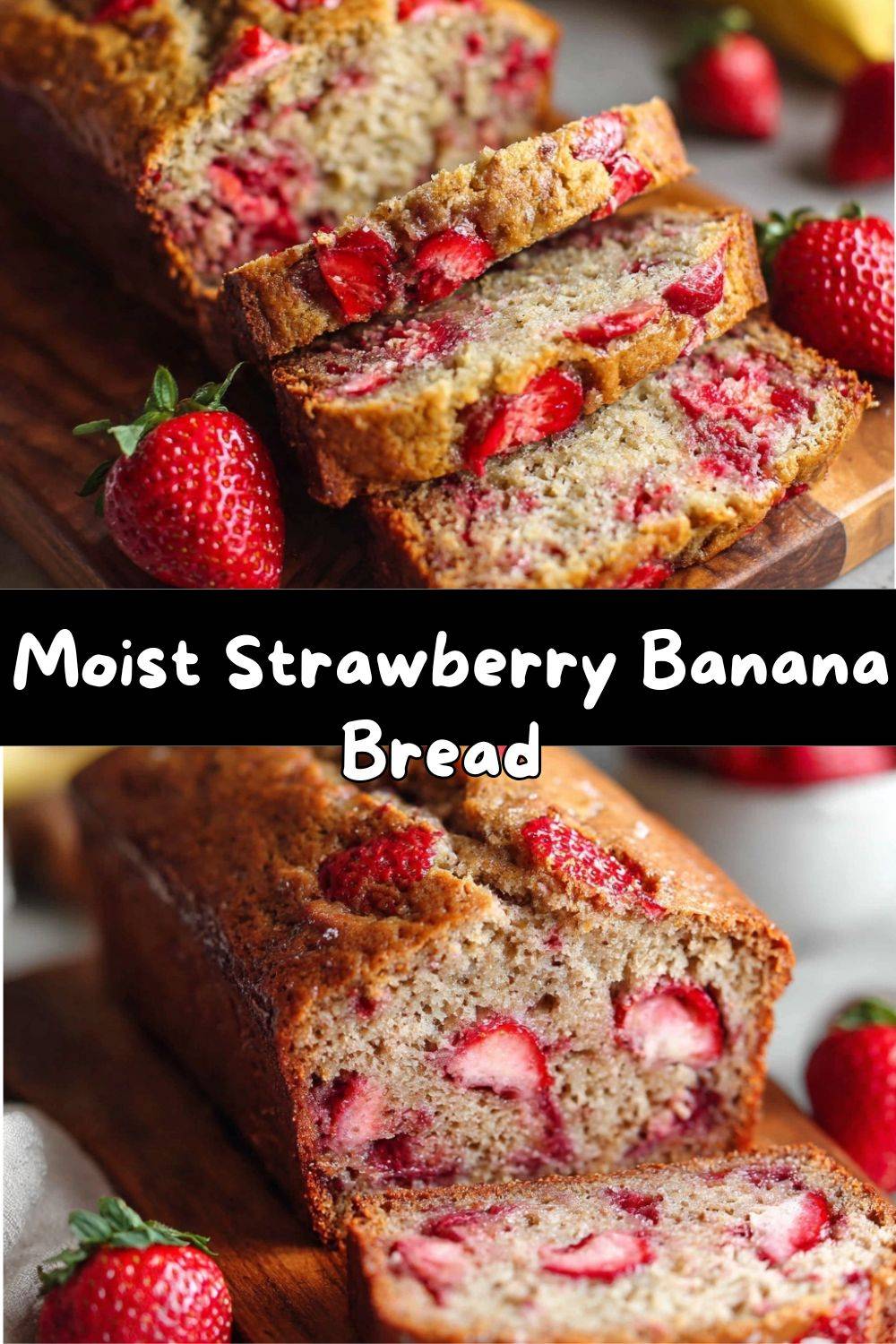 Strawberry Banana Bread