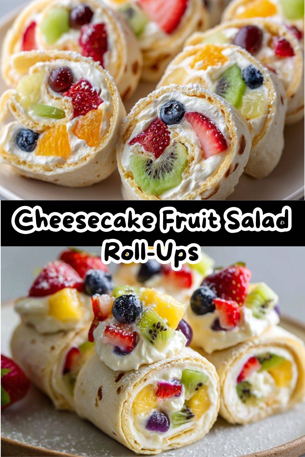 Cheesecake Fruit Salad Roll-Ups