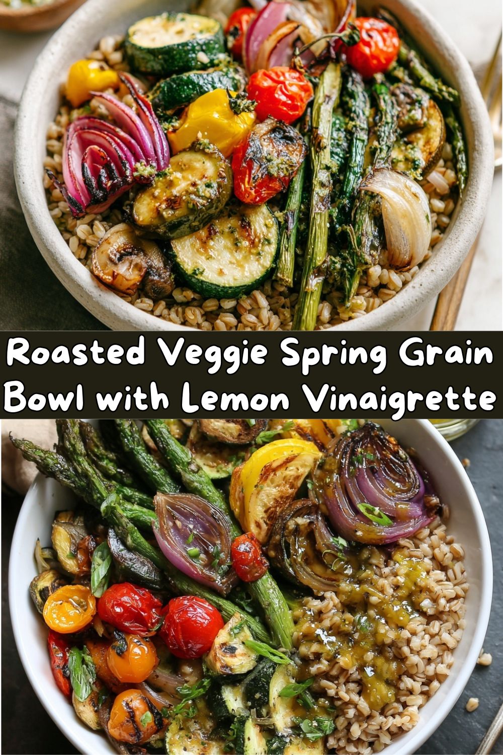 Roasted Veggie Spring Grain Bowls